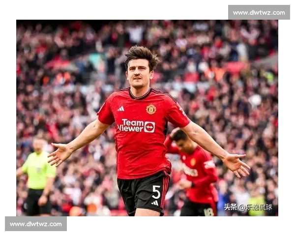 曼联续约马奎尔：年限博弈成谈判核心